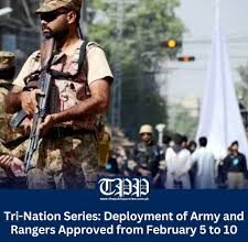 Tri-Nation Series: Deployment of Army and Rangers Approved from February 5 to 10