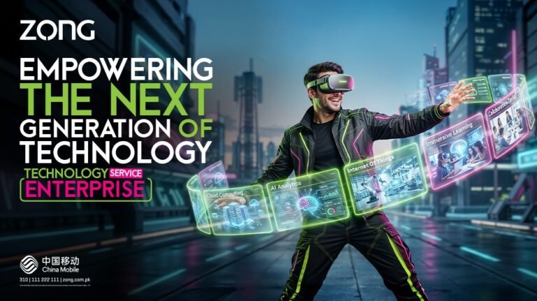 Zong Leads the Era of Intelligent Connectivity for a Digital Pakistan