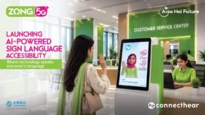 Zong, ConnectHear Launch AI-Powered Sign Language Customer Service in Pakistan Zong, ConnectHear Launch AI-Powered Sign Language Customer Service in Pakistan